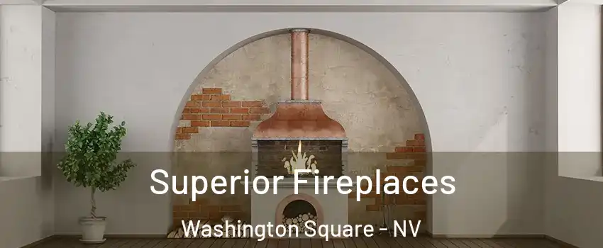 Superior Fireplaces Washington Square - NV
