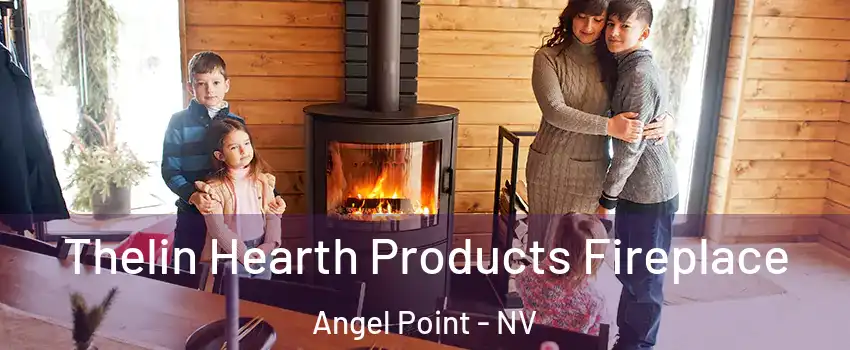Thelin Hearth Products Fireplace Angel Point - NV