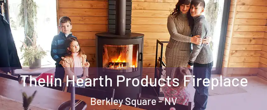 Thelin Hearth Products Fireplace Berkley Square - NV