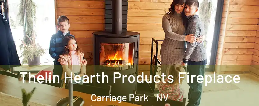 Thelin Hearth Products Fireplace Carriage Park - NV