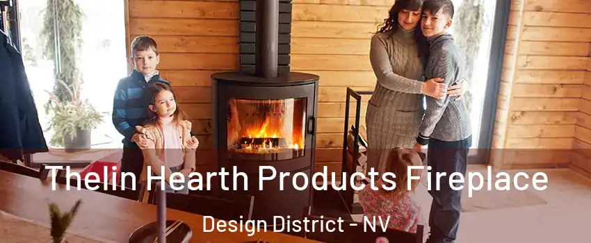 Thelin Hearth Products Fireplace Design District - NV