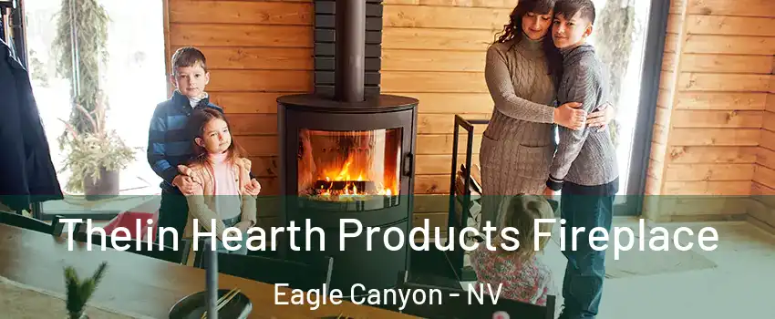 Thelin Hearth Products Fireplace Eagle Canyon - NV