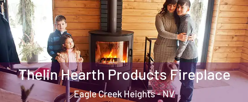 Thelin Hearth Products Fireplace Eagle Creek Heights - NV