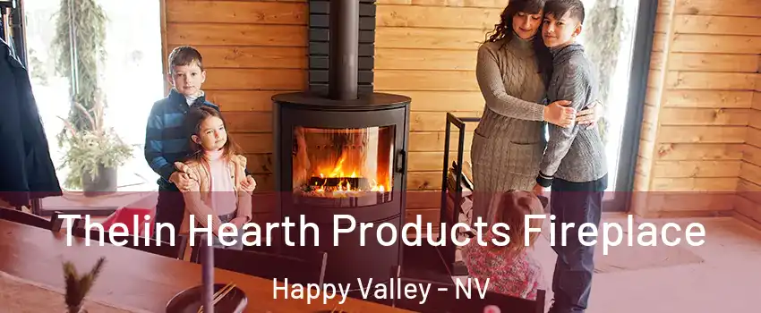 Thelin Hearth Products Fireplace Happy Valley - NV