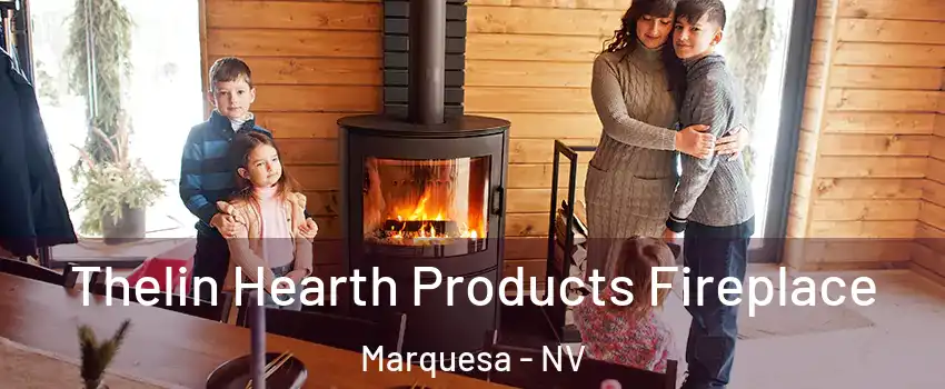 Thelin Hearth Products Fireplace Marquesa - NV
