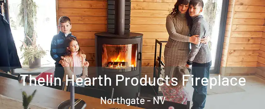Thelin Hearth Products Fireplace Northgate - NV