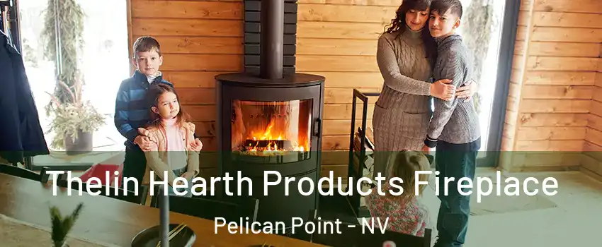 Thelin Hearth Products Fireplace Pelican Point - NV