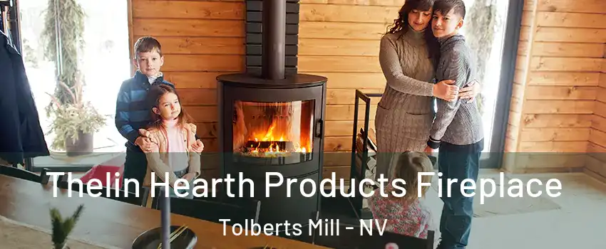 Thelin Hearth Products Fireplace Tolberts Mill - NV