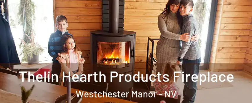 Thelin Hearth Products Fireplace Westchester Manor - NV