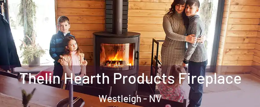 Thelin Hearth Products Fireplace Westleigh - NV