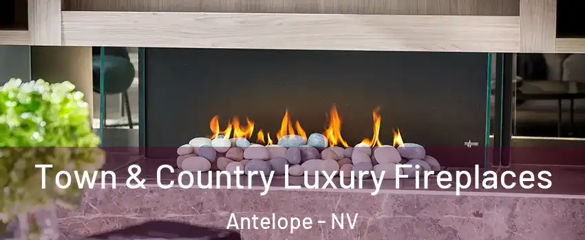 Town & Country Luxury Fireplaces Antelope - NV