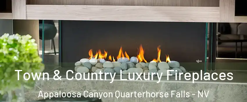 Town & Country Luxury Fireplaces Appaloosa Canyon Quarterhorse Falls - NV