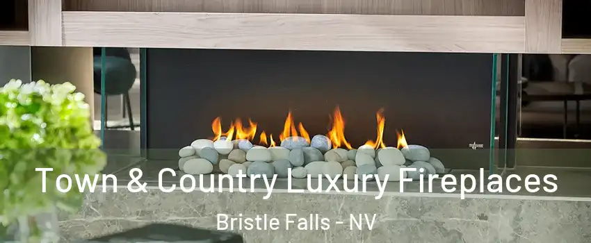 Town & Country Luxury Fireplaces Bristle Falls - NV