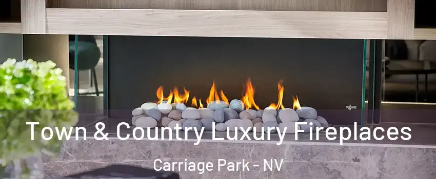 Town & Country Luxury Fireplaces Carriage Park - NV