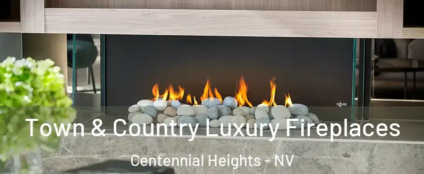 Town & Country Luxury Fireplaces Centennial Heights - NV