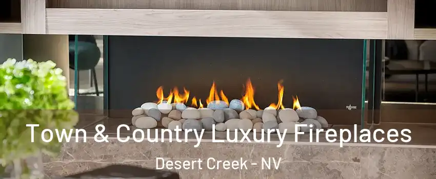 Town & Country Luxury Fireplaces Desert Creek - NV