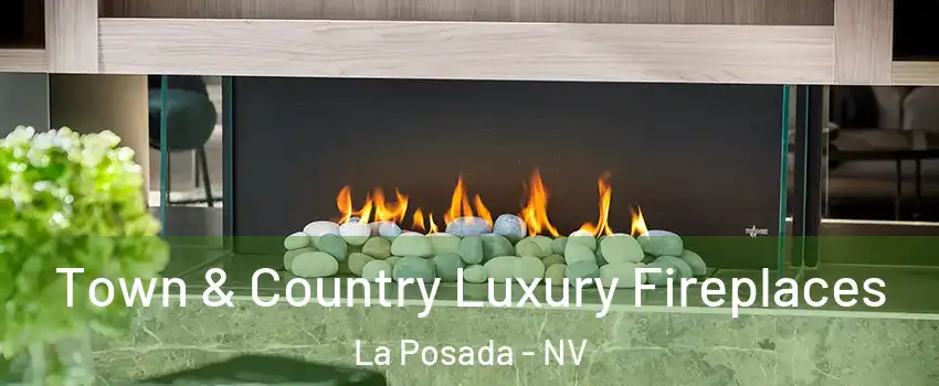 Town & Country Luxury Fireplaces La Posada - NV