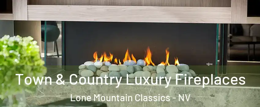 Town & Country Luxury Fireplaces Lone Mountain Classics - NV