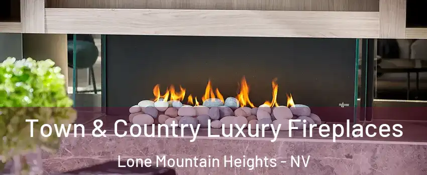 Town & Country Luxury Fireplaces Lone Mountain Heights - NV