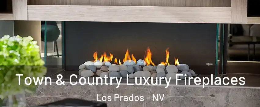 Town & Country Luxury Fireplaces Los Prados - NV