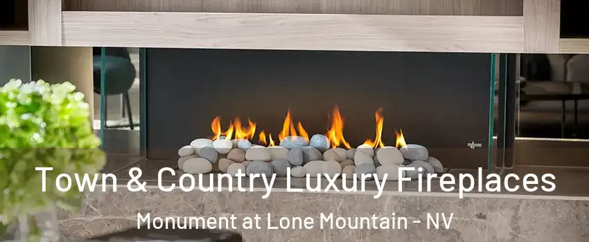 Town & Country Luxury Fireplaces Monument at Lone Mountain - NV