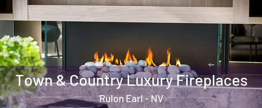 Town & Country Luxury Fireplaces Rulon Earl - NV