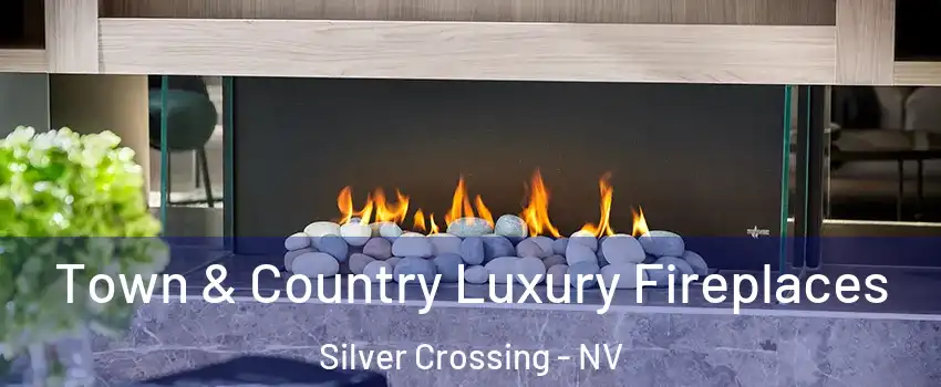 Town & Country Luxury Fireplaces Silver Crossing - NV
