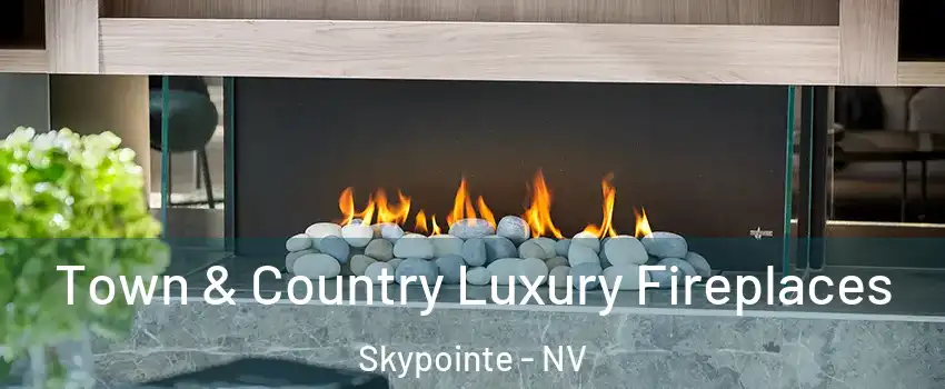 Town & Country Luxury Fireplaces Skypointe - NV