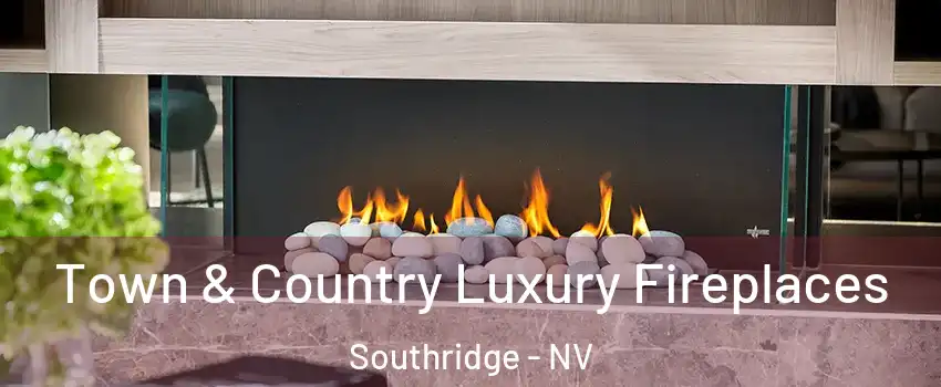 Town & Country Luxury Fireplaces Southridge - NV