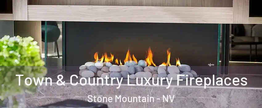 Town & Country Luxury Fireplaces Stone Mountain - NV