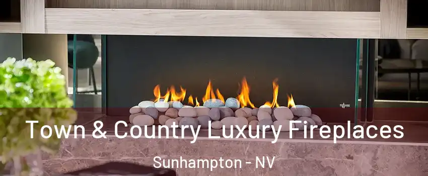 Town & Country Luxury Fireplaces Sunhampton - NV