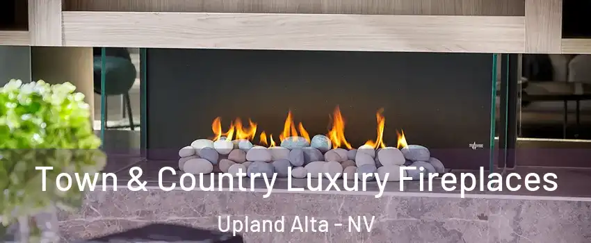 Town & Country Luxury Fireplaces Upland Alta - NV