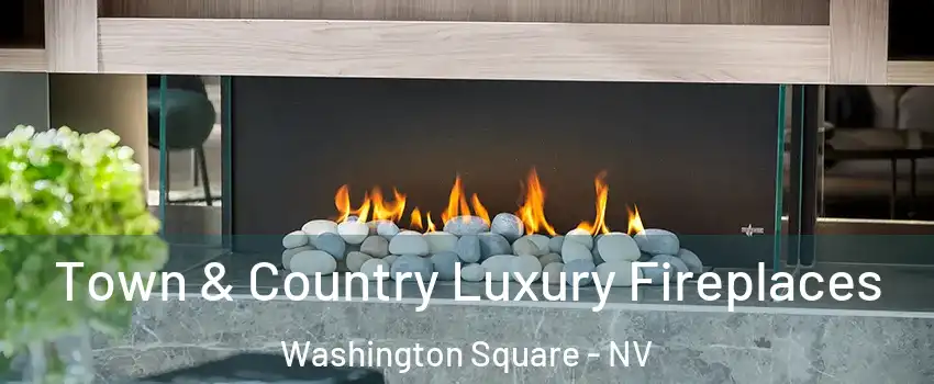 Town & Country Luxury Fireplaces Washington Square - NV