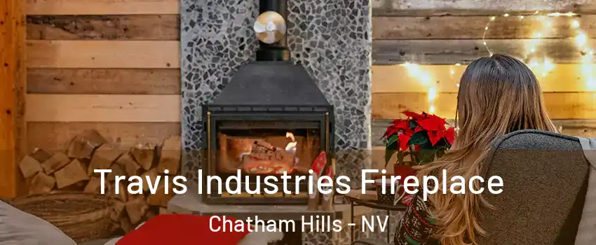 Travis Industries Fireplace Chatham Hills - NV