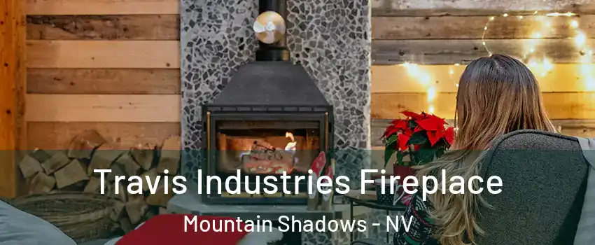 Travis Industries Fireplace Mountain Shadows - NV