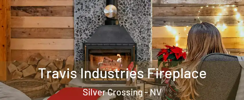 Travis Industries Fireplace Silver Crossing - NV