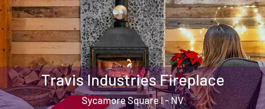 Travis Industries Fireplace Sycamore Square I - NV