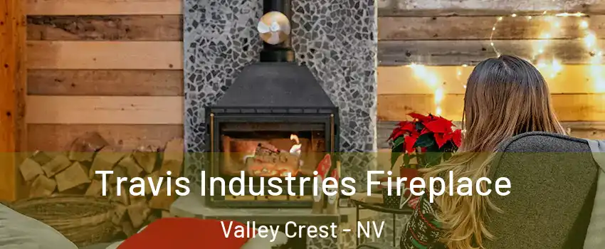 Travis Industries Fireplace Valley Crest - NV