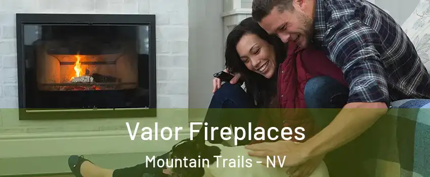 Valor Fireplaces Mountain Trails - NV