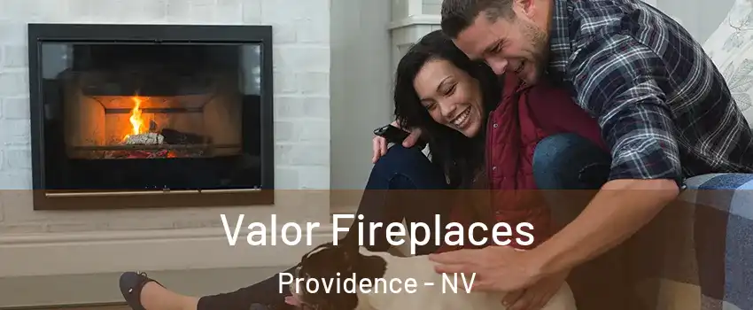 Valor Fireplaces Providence - NV