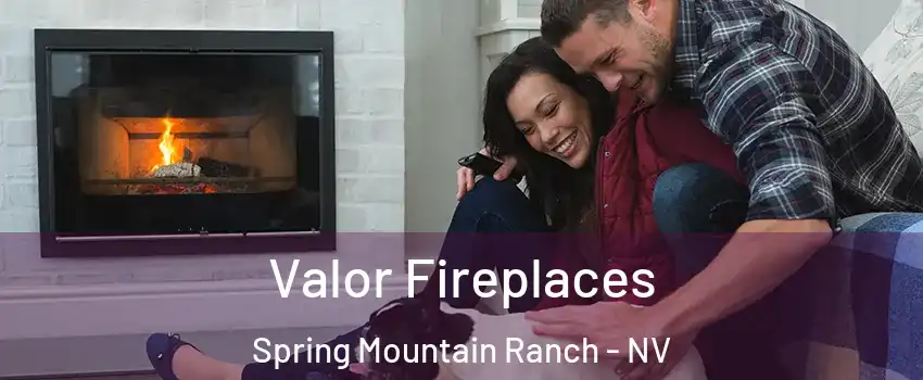 Valor Fireplaces Spring Mountain Ranch - NV