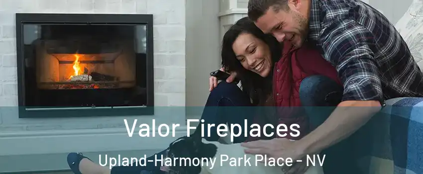 Valor Fireplaces Upland-Harmony Park Place - NV