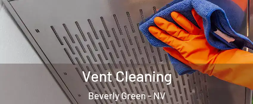 Vent Cleaning Beverly Green - NV