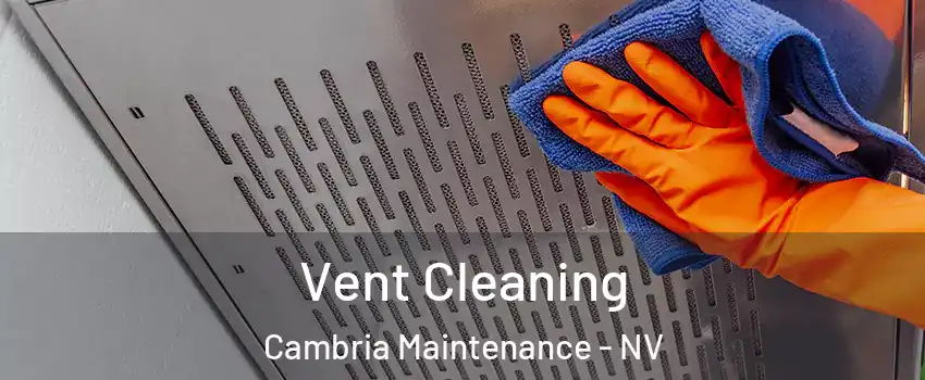 Vent Cleaning Cambria Maintenance - NV