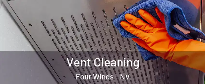Vent Cleaning Four Winds - NV
