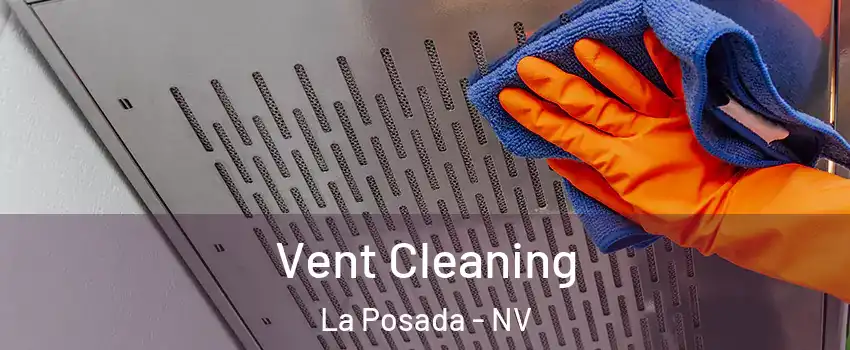 Vent Cleaning La Posada - NV