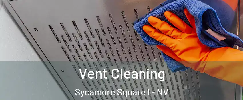 Vent Cleaning Sycamore Square I - NV