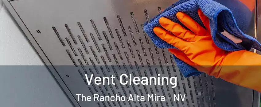 Vent Cleaning The Rancho Alta Mira - NV