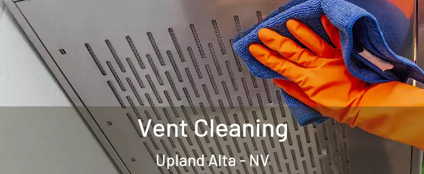Vent Cleaning Upland Alta - NV