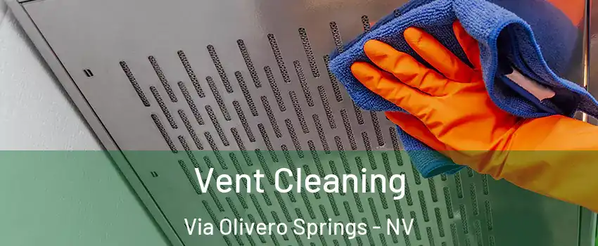 Vent Cleaning Via Olivero Springs - NV